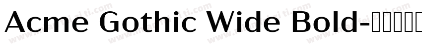 Acme Gothic Wide Bold字体转换